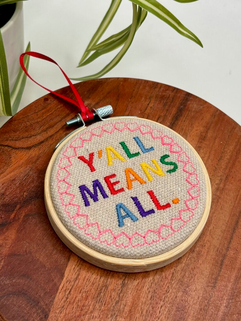 Y'all Means All Embroidered Hoop