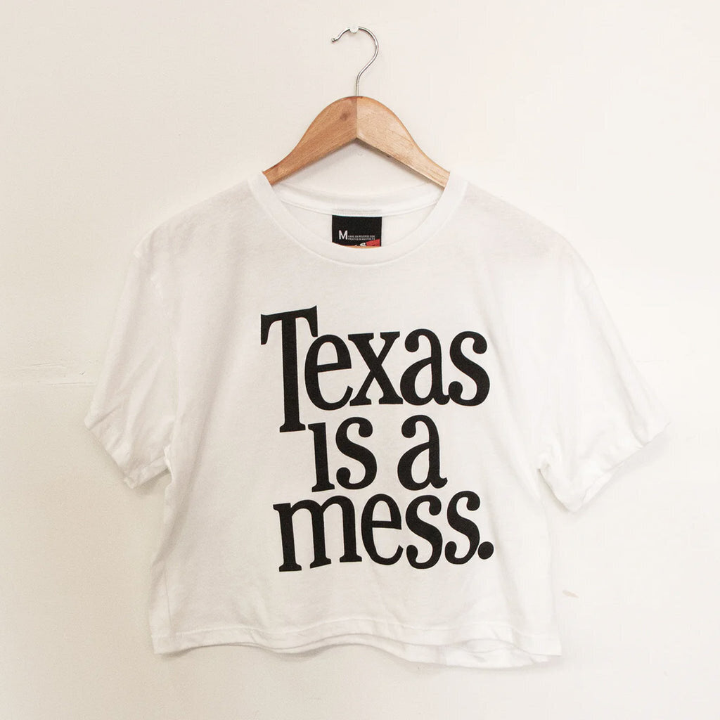 Texas is a Mess Cropped Tee