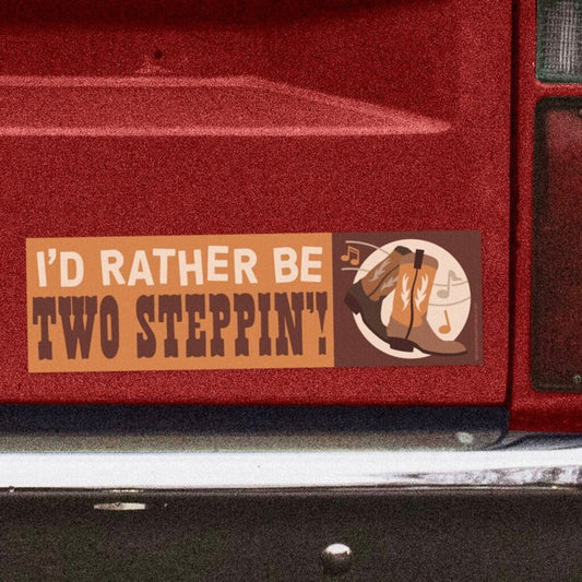 I'd Rather Be Two Steppin Sticker
