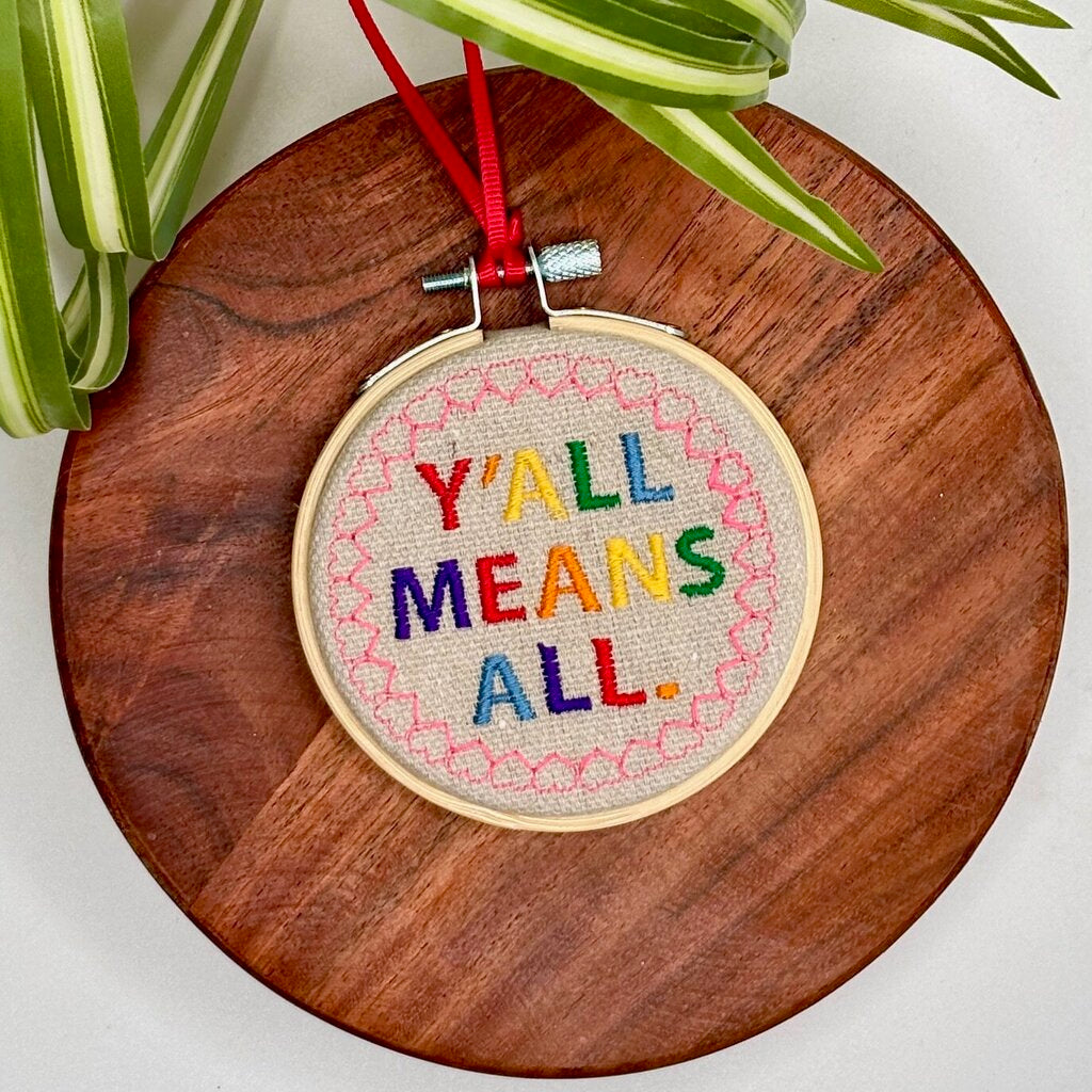 Y'all Means All Embroidered Hoop
