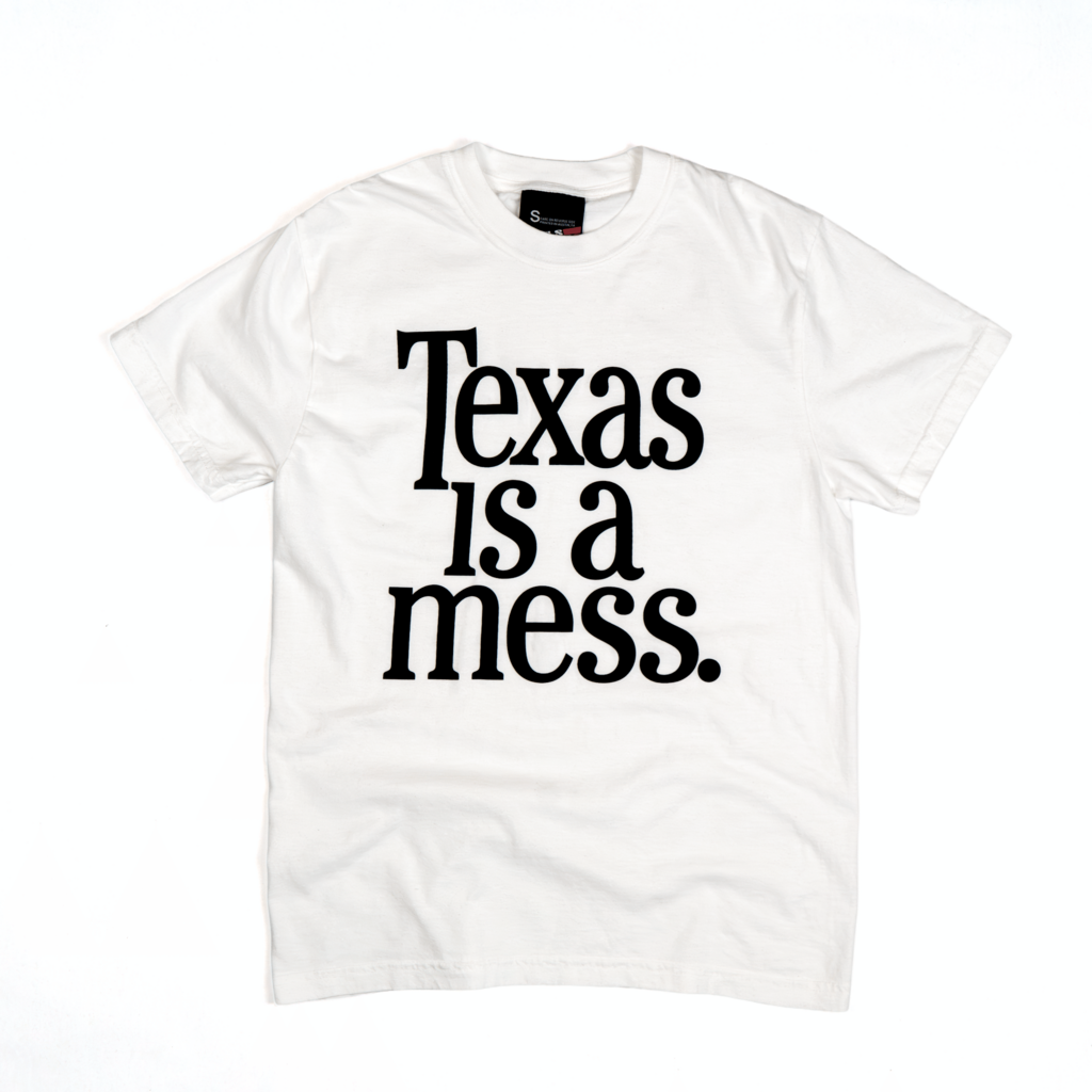 Texas is a Mess Tee