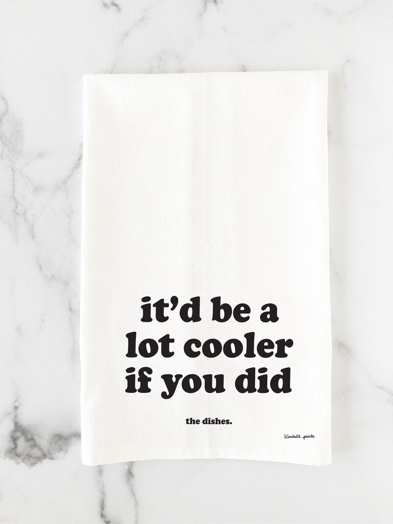 Cooler If You Did Tea Towel