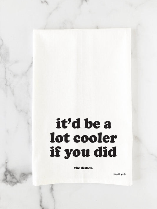 Cooler If You Did Tea Towel